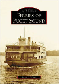 Title: Ferries of Puget Sound, Author: Steven J. Pickens
