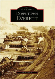 Title: Downtown Everett, Author: M.L. Dehm