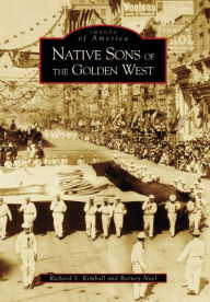 Title: Native Sons of the Golden West, Author: Richard S. Kimball
