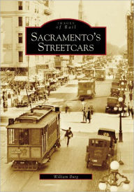 Title: Sacramento's Streetcars, Author: William Burg