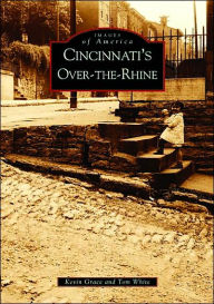 Title: Cincinnati's Over-The-Rhine, Author: Arcadia Publishing