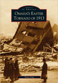 Title: Omaha's Easter Tornado of 1913, Author: Travis Sing