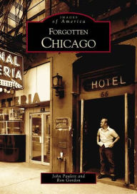 Title: Forgotten Chicago, Author: John Paulett