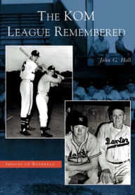 Kom League Remembered, Kansas (Images of Baseball Series)