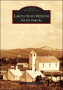 Lakota Sioux Missions, South Dakota (Images of America Series)