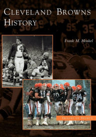 Title: Cleveland Browns History, Author: Frank M. Henkel
