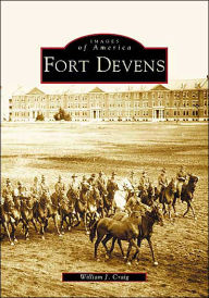 Title: Fort Devens, Author: William J. Craig