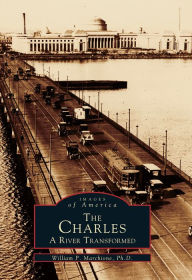 The Charles: A River Transformed, Massachusetts (Images of America Series)
