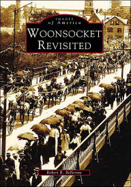 Title: Woonsocket Revisited, Author: Robert R. Bellerose