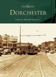 Dorchester (Then and Now Series)