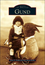 Title: Gund, Author: Bruce S. Raiffe