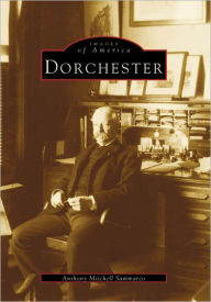 Title: Dorchester, Author: Arcadia Publishing