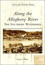 Along the Allegheny River: The Southern Watershed, Pennsylvania (Postcard History Series)