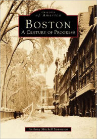 Title: Boston: A Century of Progress, Author: Anthony Mitchell Sammarco