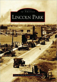 Title: Lincoln Park, Author: The Lincoln Park Preservation Alliance