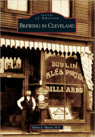 Title: Brewing in Cleveland, Author: Robert A. Musson M.D.