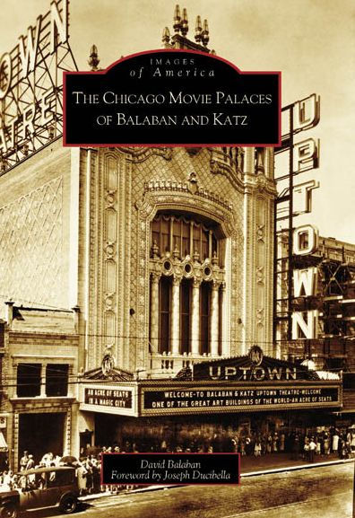 The Chicago Movie Palaces of Balaban and Katz