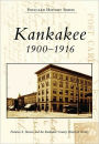Kankakee: 1900-1916