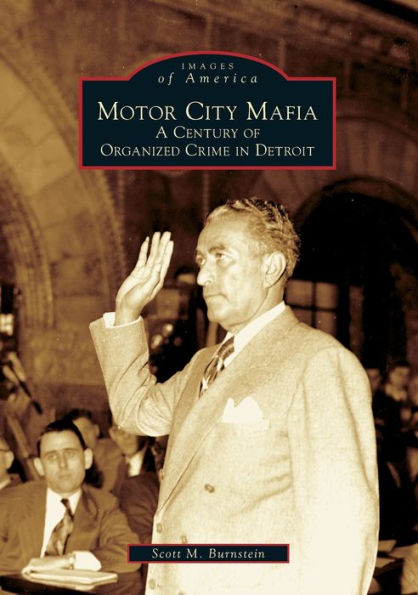 Motor City Mafia: A Century of Organized Crime in Detroit