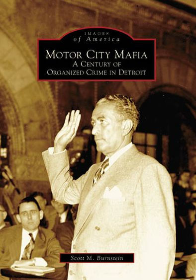 Motor City Mafia: A Century of Organized Crime in Detroit