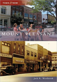 Mount Pleasant, Michigan (Then and Now Series)
