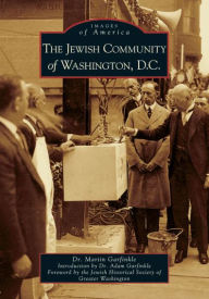 Title: The Jewish Community of Washington, D.C., Author: Dr. Martin Garfinkle