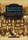 Hagerstown Firefighting through the Years (Images of America Series)