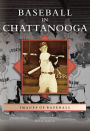 Baseball in Chattanooga, Tennessee (Images of Baseball Series)