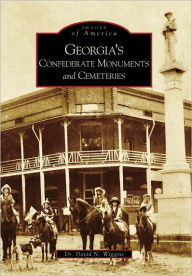 Title: Georgia's Confederate Monuments and Cemeteries, Author: Dr. David N. Wiggins