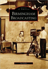 Title: Birmingham Broadcasting, Author: Tim Hollis