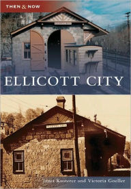 Title: Ellicott City, Author: Arcadia Publishing
