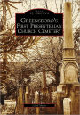 Greensboro's First Presbyterian Church Cemetery, North Carolina (Images of America Series)