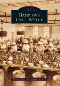 Title: Hampton's Olde Wythe, Author: The Olde Wythe Neighborhood Association