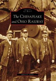 Title: The Chesapeake and Ohio Railway, Author: James E. Casto