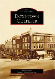 Downtown Culpeper, Virginia (Images of America Series)