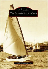 Title: The Beverly Yacht Club, Author: Judith Westlund Rosbe