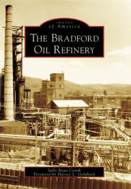 Title: The Bradford Oil Refinery, Author: Sally Ryan Costik