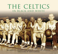 The Celtics in Black and White, Massachusetts (Images of Sports Series)
