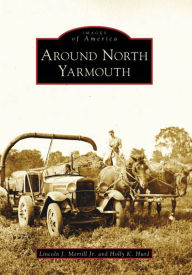 Title: Around North Yarmouth, Author: Lincoln J. Merrill Jr.