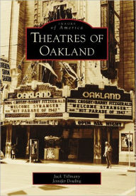 Title: Theatres of Oakland, Author: Jack Tillmany