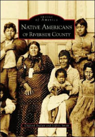 Title: Native Americans of Riverside County, Author: Clifford Trafzer