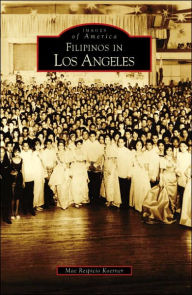 Title: Filipinos in Los Angeles, Author: Mae Respicio Koerner