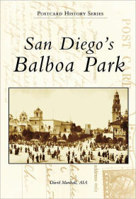 Title: San Diego's Balboa Park, Author: David Marshall AIA