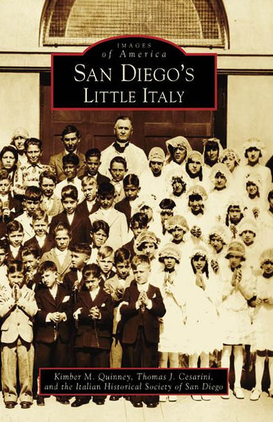 San Diego's Little Italy by Kimber M. Quinney, Thomas J. Cesarini, Italian  Historical Society of San Diego, Paperback
