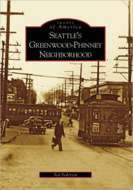 Seattle's Greenwood-Phinney Neighborhood (Images of America Series)