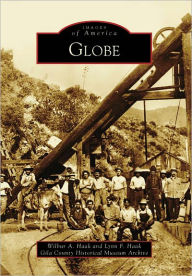 Globe, Arizona (Images of America Series)