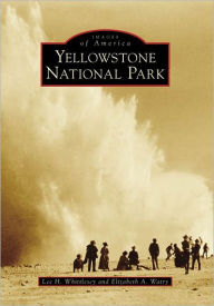 Title: Yellowstone National Park, Author: Lee H. Whittlesey