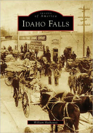Title: Idaho Falls, Author: William Hathaway