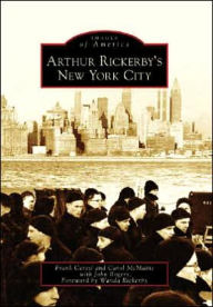 Arthur Rickerby's New York City (Images of America Series)