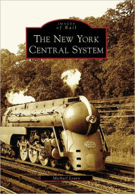 Title: The New York Central System, Author: Michael Leavy